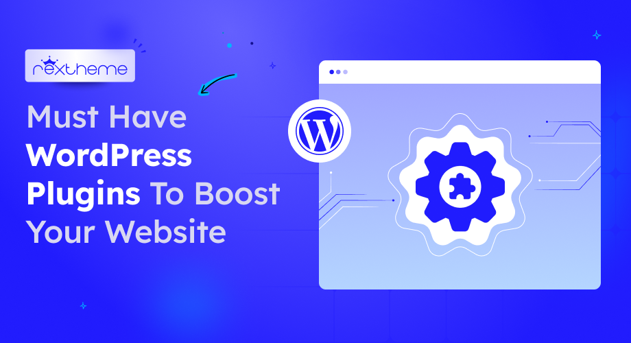 10+ Must-Have WordPress Plugins to Boost Your Website [2025]