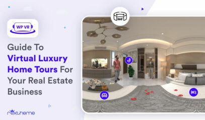 Guide To Virtual Luxury Home Tours For Your Real Estate Business [2022]