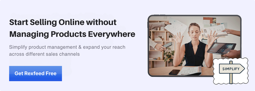 Start Selling Online Without Managing Products Everywhere with Rexfeed