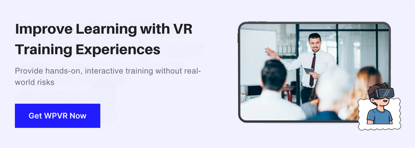 Improve Learning with VR Training Experiences