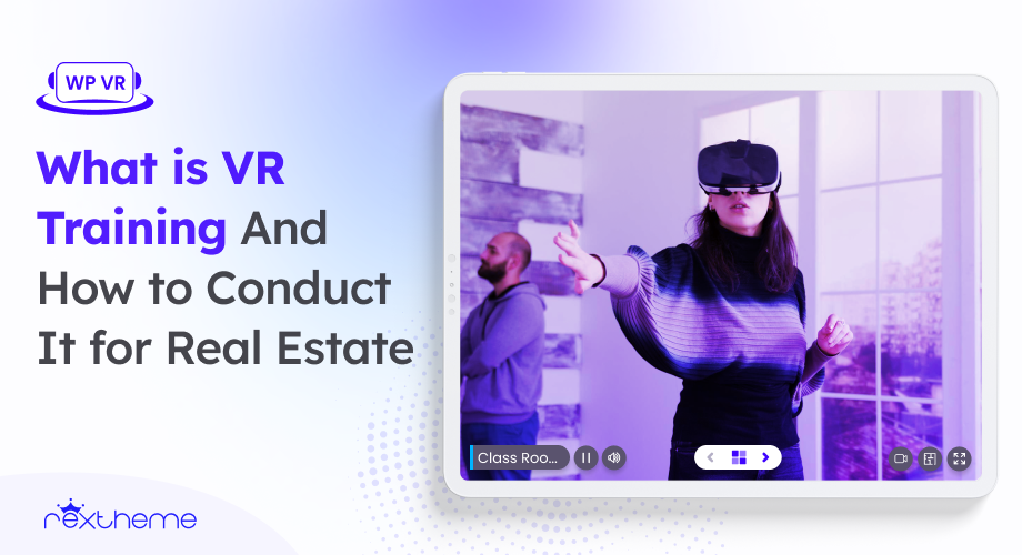 What is VR Training And How to Conduct It for Real Estate [2026]