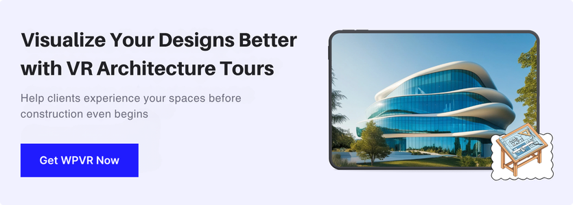 Visualize Your Designs Better with VR Architecture Tours