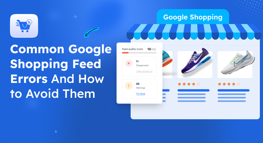 7 Common Google Shopping Feed Errors And How to Avoid Them [2026]