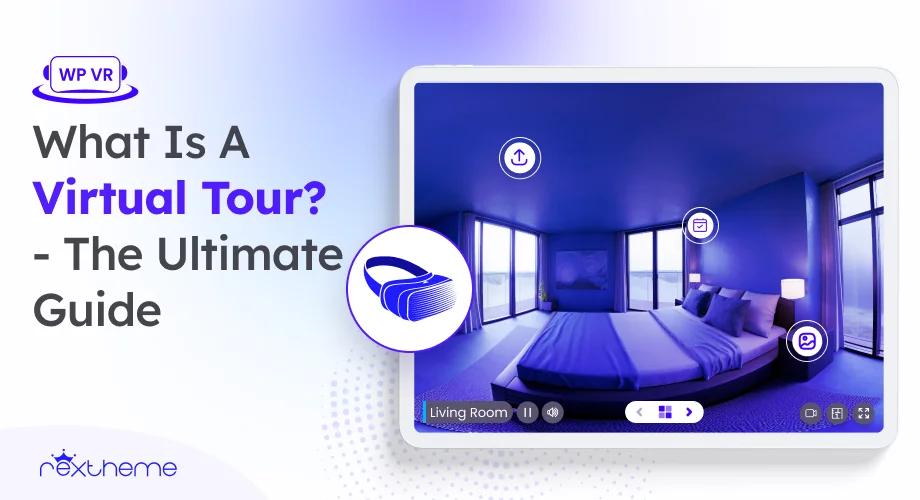 What Is A Virtual Tour? – The Ultimate Guide [2025]