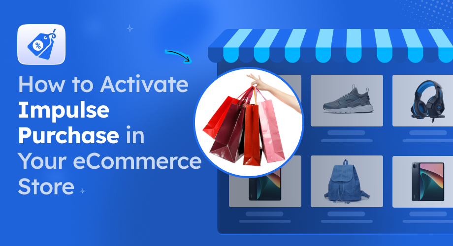 How to Activate Impulse Purchase in Your eCommerce Store [2025]
