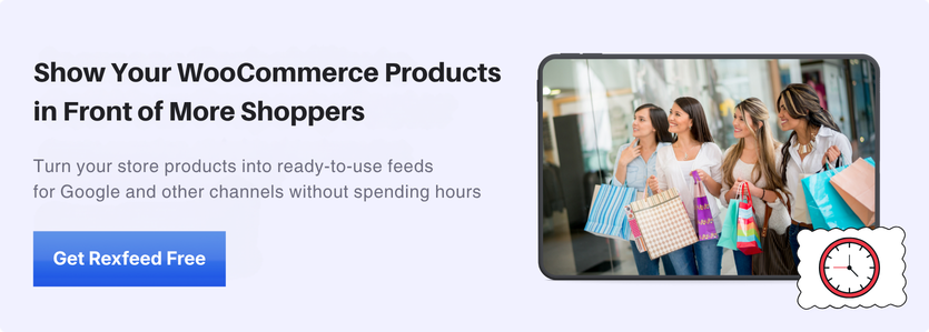 Show Your WooCommerce Products in Front of Thousands of Shoppers with RexFeed
