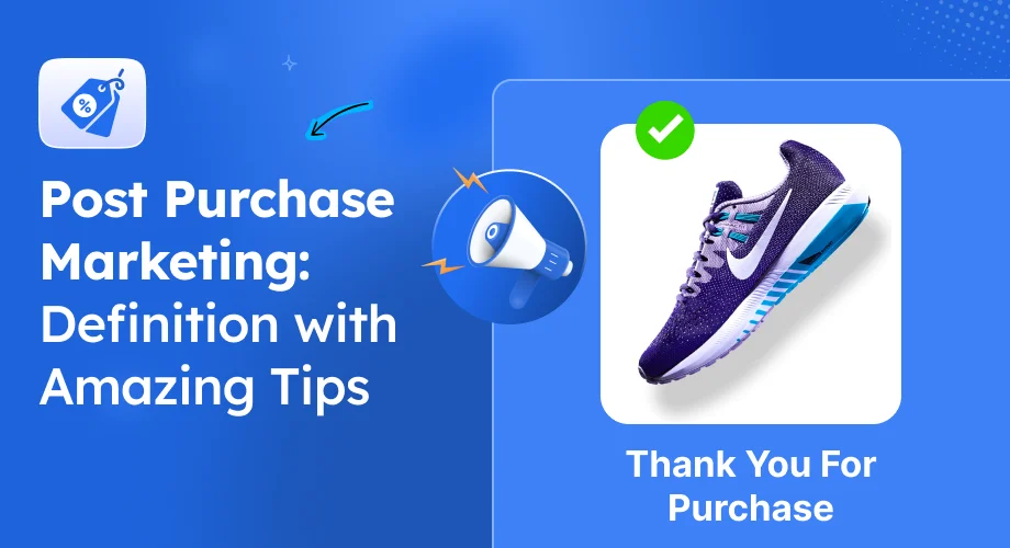 Post Purchase Marketing: Definition With 7 Amazing Tips [2025]