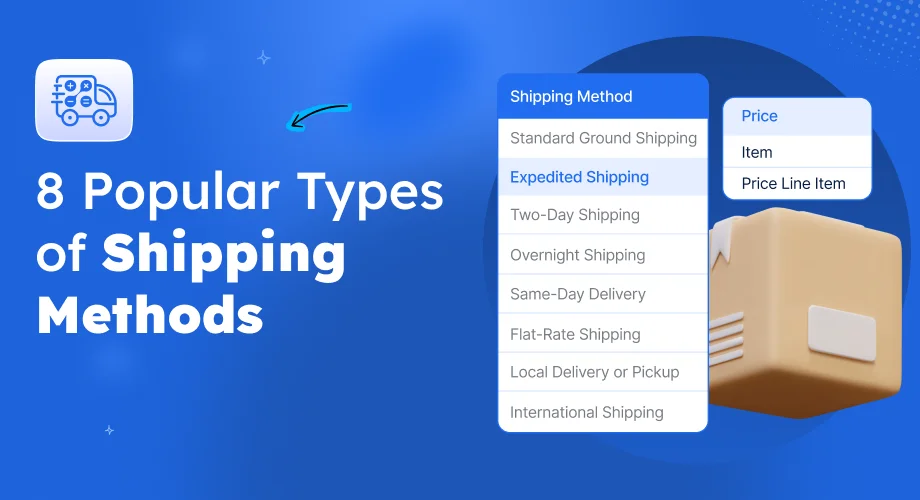 8 Popular Types of Shipping Methods in 2025