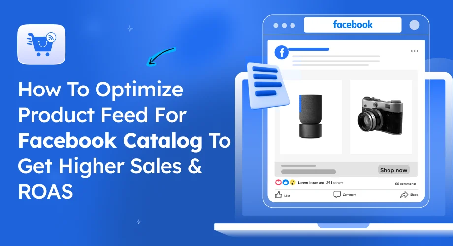 How To Optimize Product Feed For Facebook Catalog To Get Higher Sales & ROAS [2026]