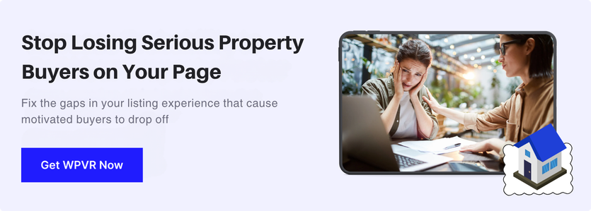 Stop Losing Serious Property Buyers on Your Page