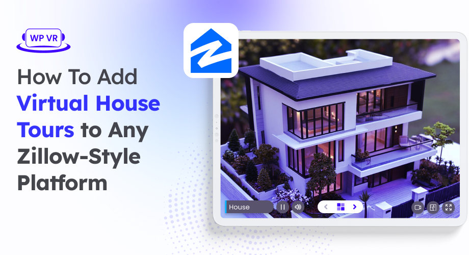 How to Add Virtual House Tours to Any Zillow-Style Platform From WordPress [2026]
