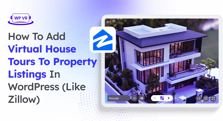 How To Add Virtual House Tours To Property Listings In WordPress (Like Zillow)