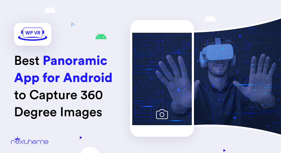 Best 5 Panoramic Camera App for Android to Capture 360-Degree Images [2026]