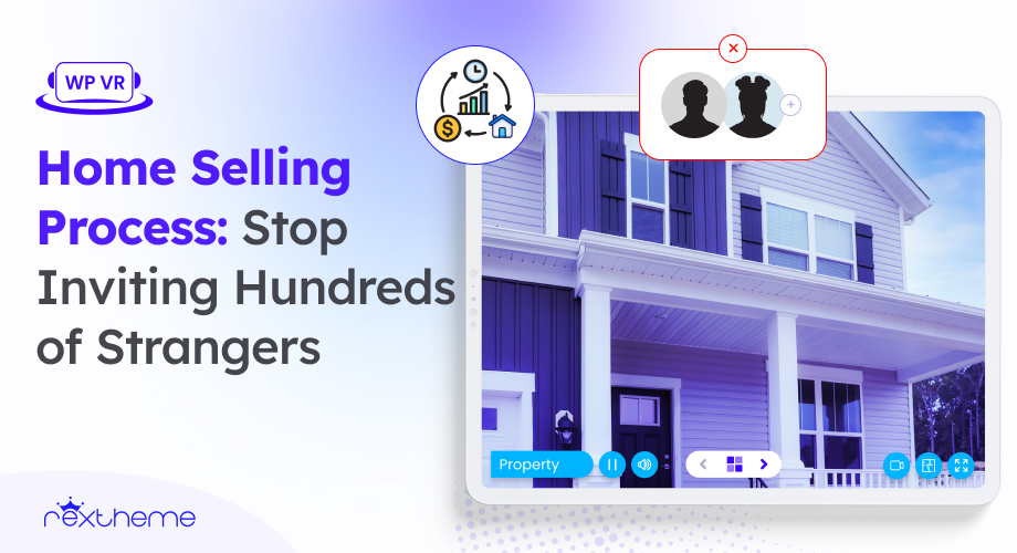 Home Selling Process: Stop Inviting Hundreds of Strangers [2026]