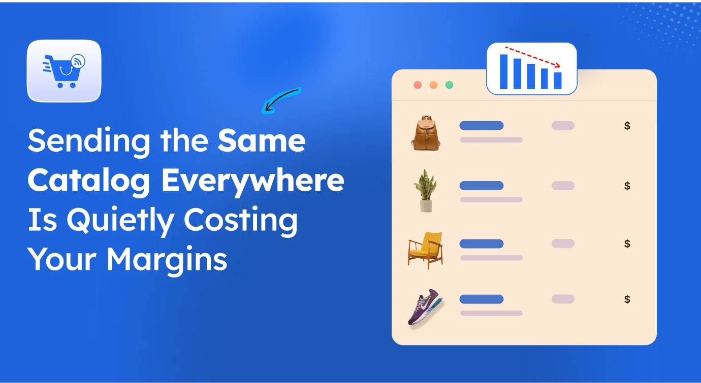 Sending the Same Catalog Everywhere Is Quietly Costing Your Margins [2026]