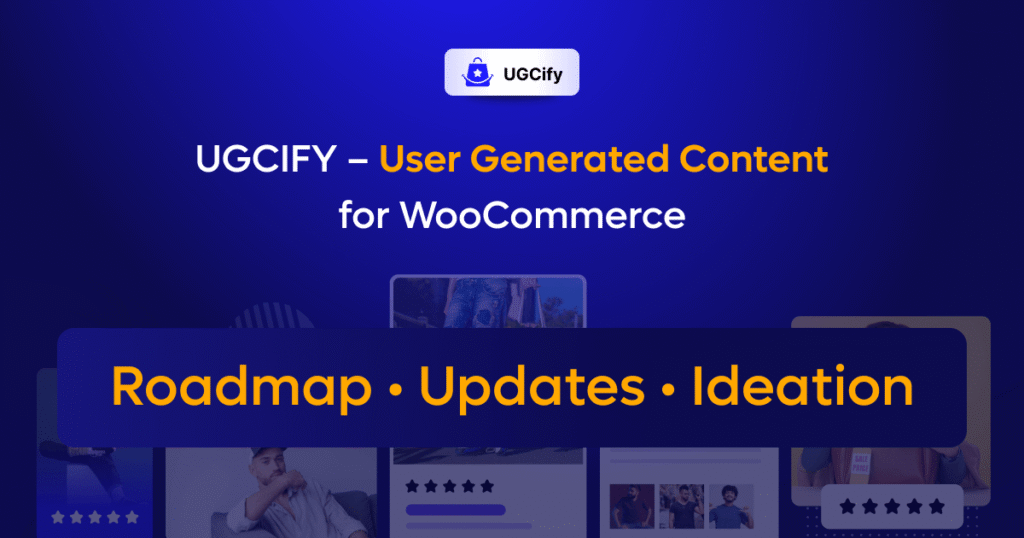 UGCify Public Roadmap, Updates & Ideas