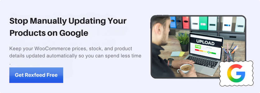 Stop Manually Updating Your Products on Google Shopping with RexFeed