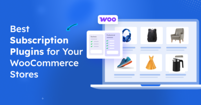 Best Subscription Plugins for Your WooCommerce Stores