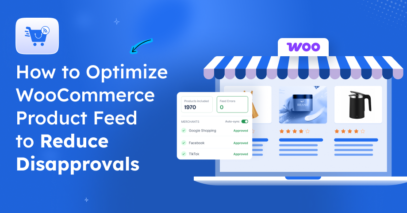 How to Optimize WooCommerce Product Feed to Reduce Disapprovals
