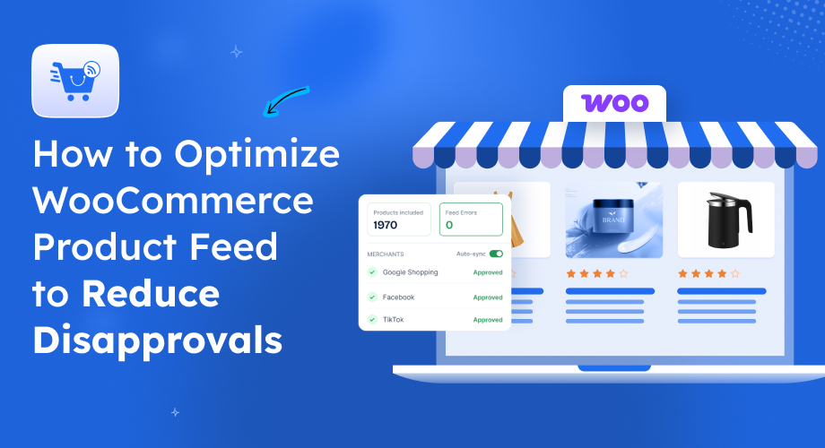 How to Optimize WooCommerce Product Feed to Reduce Disapprovals [2026]