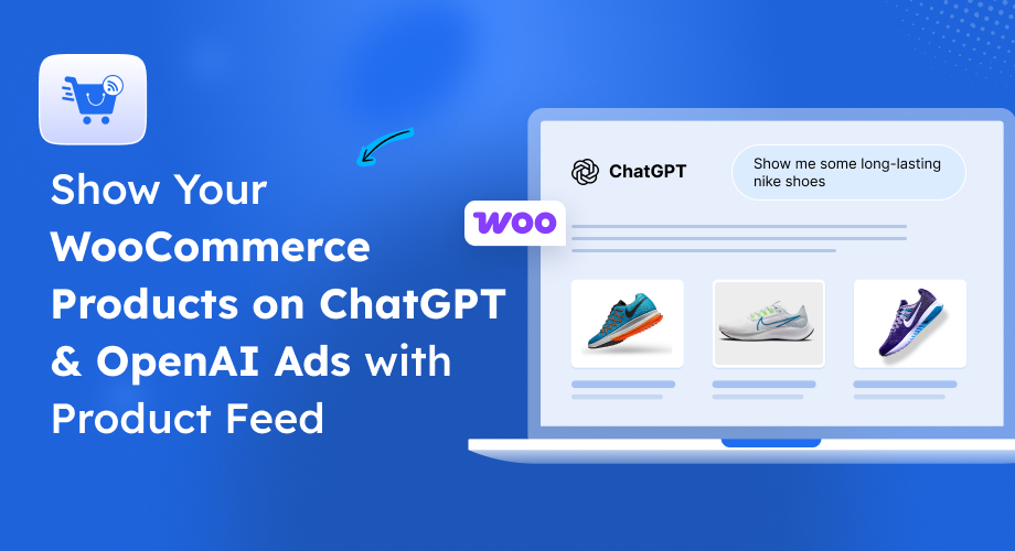 Show Your WooCommerce Products on ChatGPT & OpenAI Ads with Product Feed [2026]
